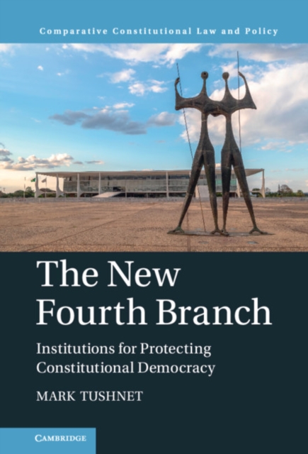 The New Fourth Branch : Institutions for Protecting Constitutional Democracy, EPUB eBook