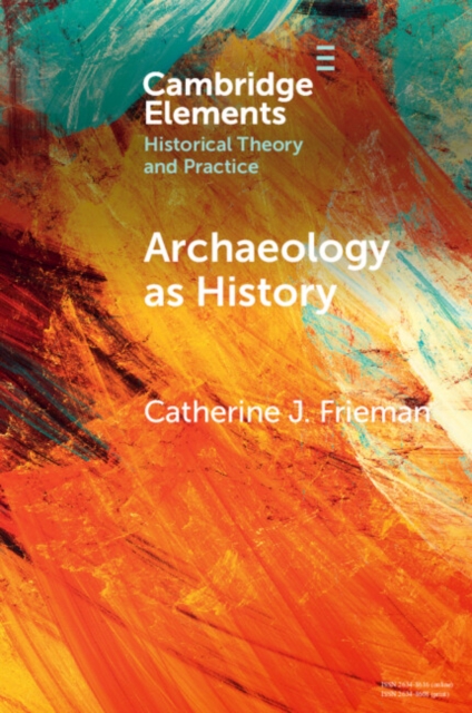 Archaeology as History : Telling Stories from a Fragmented Past, PDF eBook