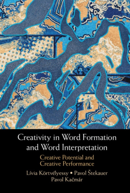 Creativity in Word Formation and Word Interpretation : Creative Potential and Creative Performance, PDF eBook