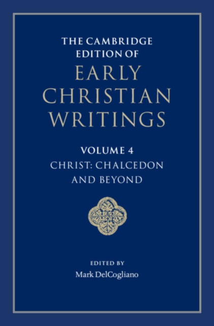 The Cambridge Edition of Early Christian Writings: Volume 4, Christ: Chalcedon and Beyond, EPUB eBook