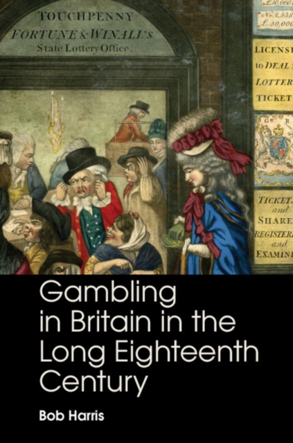 Gambling in Britain in the Long Eighteenth Century, Paperback / softback Book
