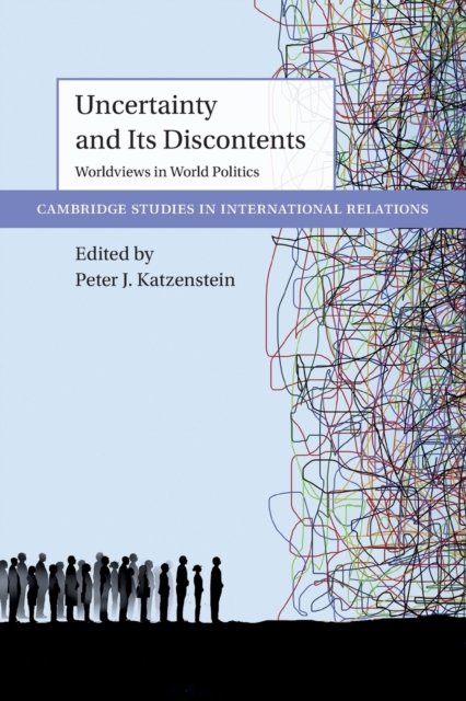 Uncertainty and Its Discontents : Worldviews in World Politics, Paperback / softback Book