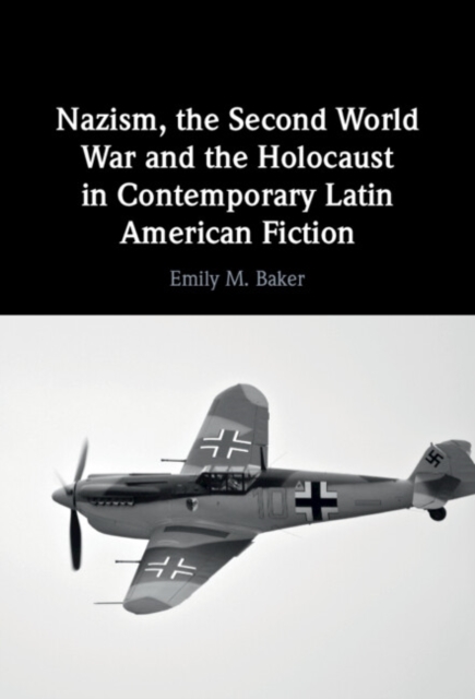 Nazism, the Second World War and the Holocaust in Contemporary Latin American Fiction, EPUB eBook