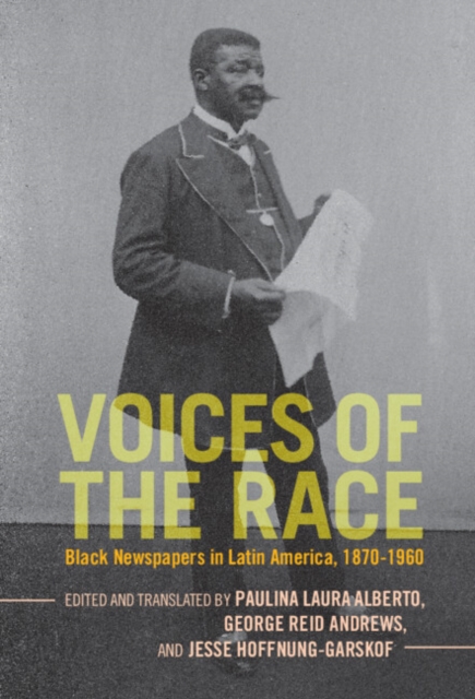 Voices of the Race : Black Newspapers in Latin America, 1870-1960, PDF eBook