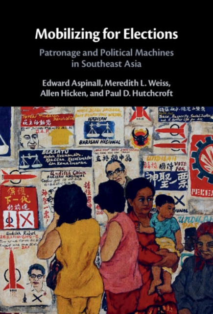 Mobilizing for Elections : Patronage and Political Machines in Southeast Asia, EPUB eBook