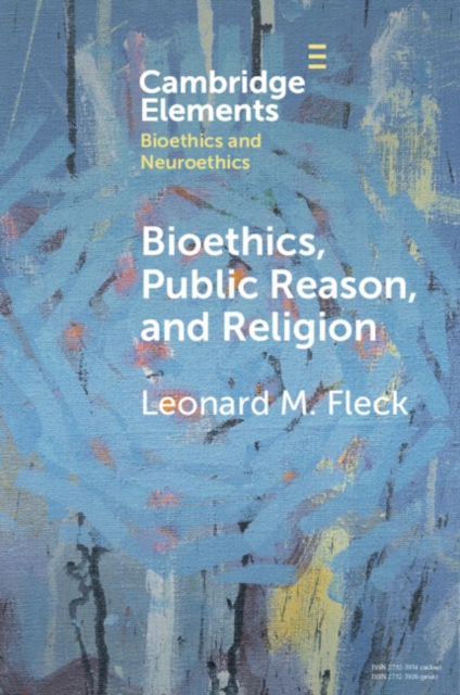 Bioethics, Public Reason, and Religion : The Liberalism Problem, PDF eBook