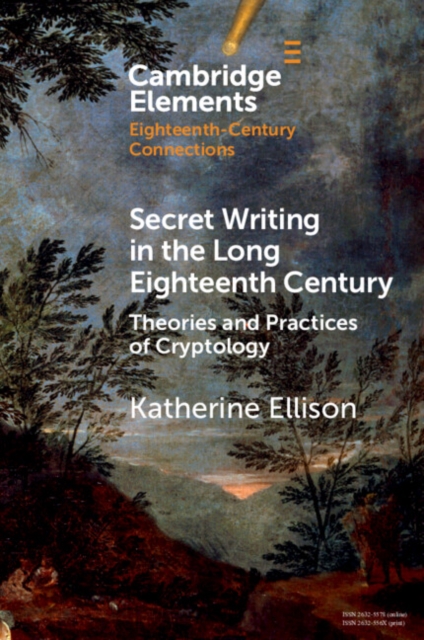 Secret Writing in the Long Eighteenth Century : Theories and Practices of Cryptology, EPUB eBook