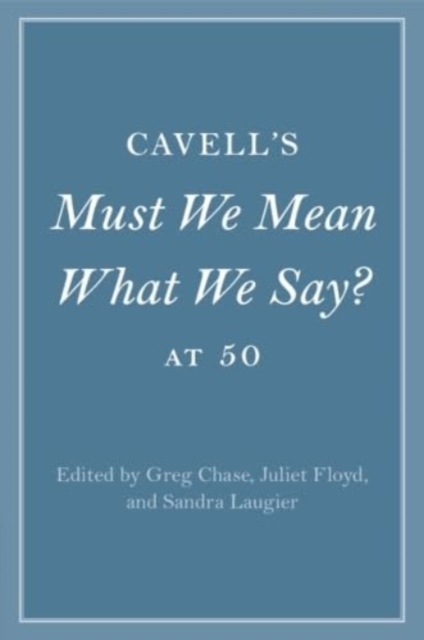 Cavell's Must We Mean What We Say? at 50, Paperback / softback Book