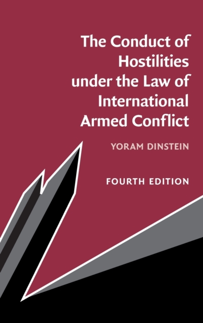 The Conduct of Hostilities under the Law of International Armed Conflict, Hardback Book