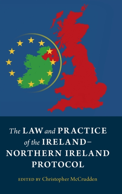 The Law and Practice of the Ireland-Northern Ireland Protocol, Hardback Book