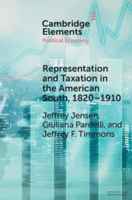 Representation and Taxation in the American South, 1820–1910, Paperback / softback Book