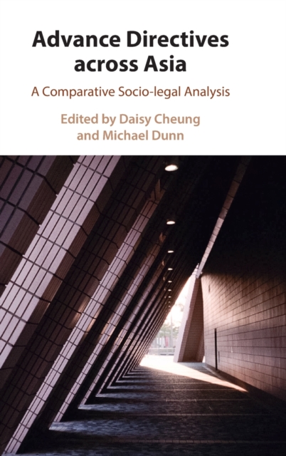 Advance Directives Across Asia : A Comparative Socio-legal Analysis, Hardback Book