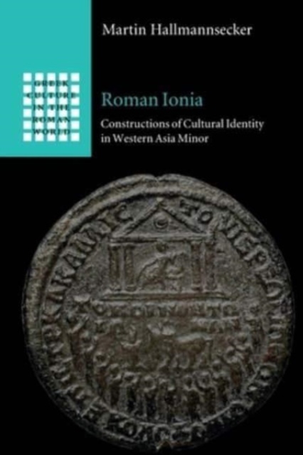 Roman Ionia : Constructions of Cultural Identity in Western Asia Minor, Paperback / softback Book