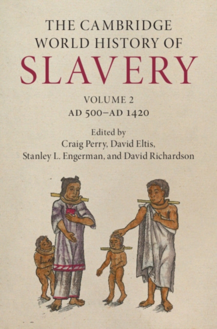 Cambridge World History of Slavery: Volume 2, AD 500-AD 1420, EPUB eBook