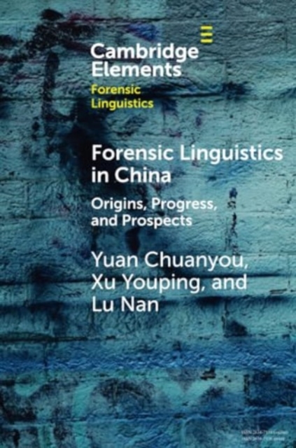 Forensic Linguistics in China : Origins, Progress, and Prospects, Paperback / softback Book
