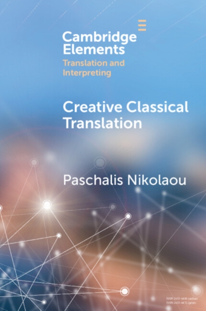 Creative Classical Translation, Paperback / softback Book