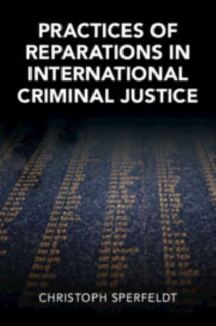 Practices of Reparations in International Criminal Justice, Paperback / softback Book