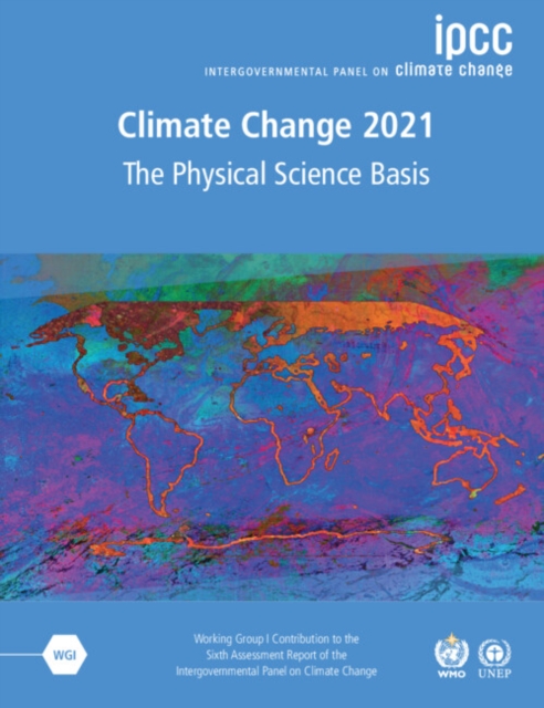 Climate Change 2021 - The Physical Science Basis : Working Group I Contribution to the Sixth Assessment Report of the Intergovernmental Panel on Climate Change, PDF eBook