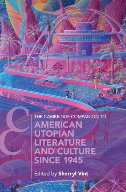 The Cambridge Companion to American Utopian Literature and Culture since 1945, Paperback / softback Book