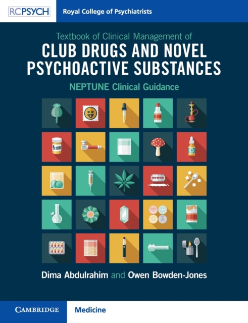 Textbook of Clinical Management of Club Drugs and Novel Psychoactive Substances : NEPTUNE Clinical Guidance, Paperback / softback Book