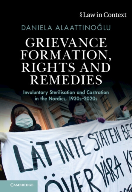 Grievance Formation, Rights and Remedies : Involuntary Sterilisation and Castration in the Nordics, 1930s-2020s, EPUB eBook