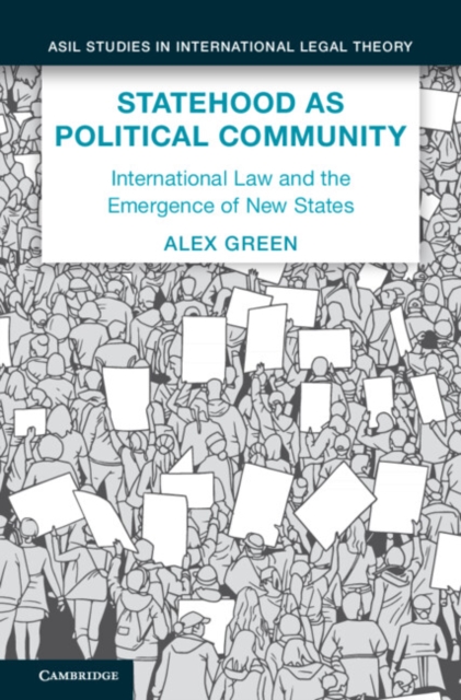 Statehood as Political Community : International Law and the Emergence of New States, PDF eBook