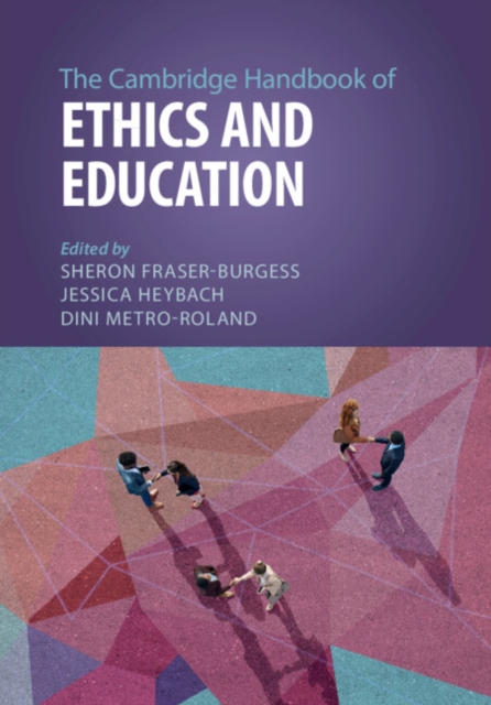 The Cambridge Handbook of Ethics and Education, Paperback / softback Book