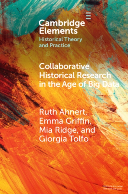 Collaborative Historical Research in the Age of Big Data : Lessons from an Interdisciplinary Project, PDF eBook