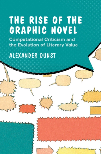 Rise of the Graphic Novel : Computational Criticism and the Evolution of Literary Value, EPUB eBook