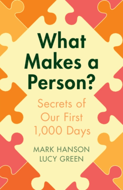 What Makes a Person? : Secrets of our first 1,000 days, EPUB eBook
