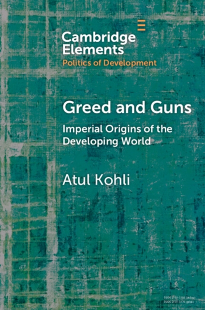 Greed and Guns : Imperial Origins of the Developing World, PDF eBook