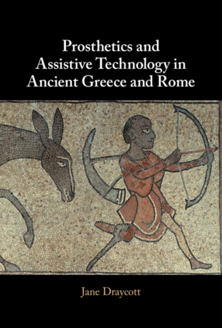 Prosthetics and Assistive Technology in Ancient Greece and Rome, PDF eBook