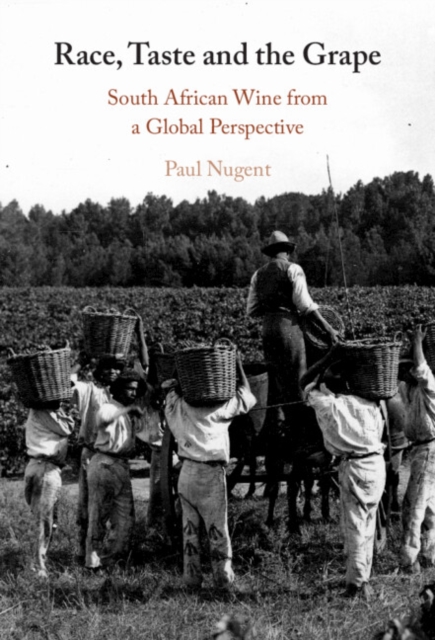 Race, Taste and the Grape : South African Wine from a Global Perspective, EPUB eBook