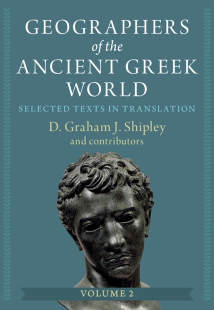 Geographers of the Ancient Greek World: Volume 2 : Selected Texts in Translation, PDF eBook