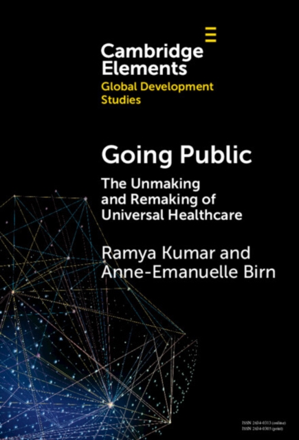 Going Public : The Unmaking and Remaking of Universal Healthcare, PDF eBook