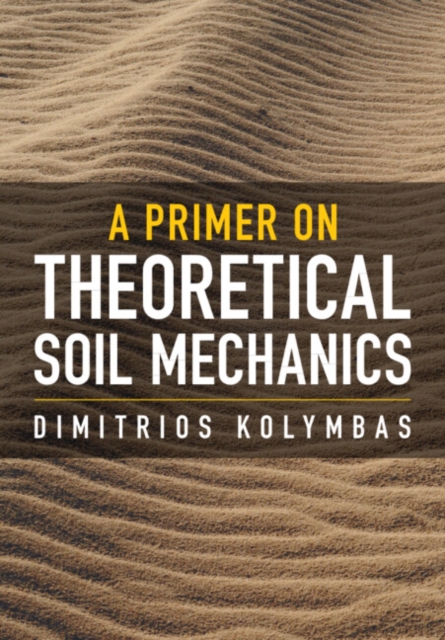 A Primer on Theoretical Soil Mechanics, Hardback Book