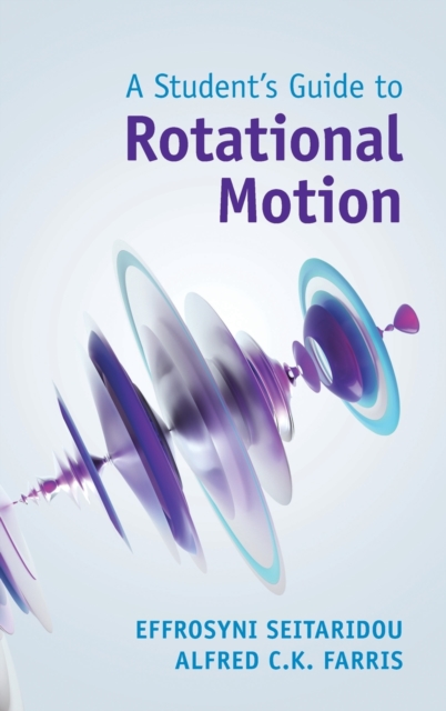 A Student's Guide to Rotational Motion, Hardback Book