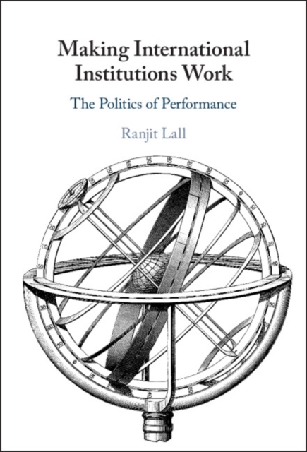 Making International Institutions Work : The Politics of Performance, PDF eBook