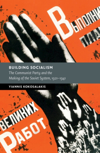 Building Socialism : The Communist Party and the Making of the Soviet System, 1921-1941, EPUB eBook