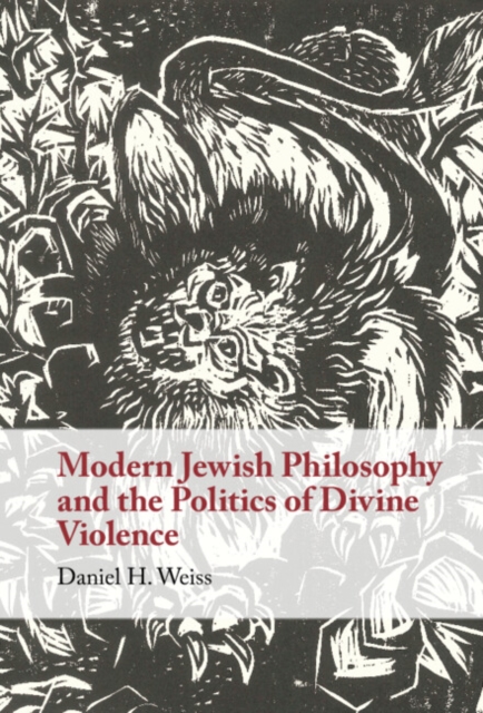 Modern Jewish Philosophy and the Politics of Divine Violence, PDF eBook