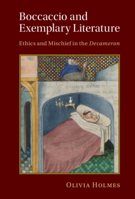 Boccaccio and Exemplary Literature : Ethics and Mischief in the Decameron, PDF eBook