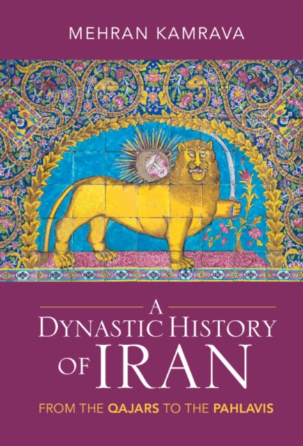 Dynastic History of Iran : From the Qajars to the Pahlavis, EPUB eBook