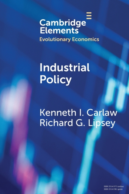 Industrial Policy : The Coevolution of Public and Private Sources of Finance for Important Emerging and Evolving Technologies, Paperback / softback Book
