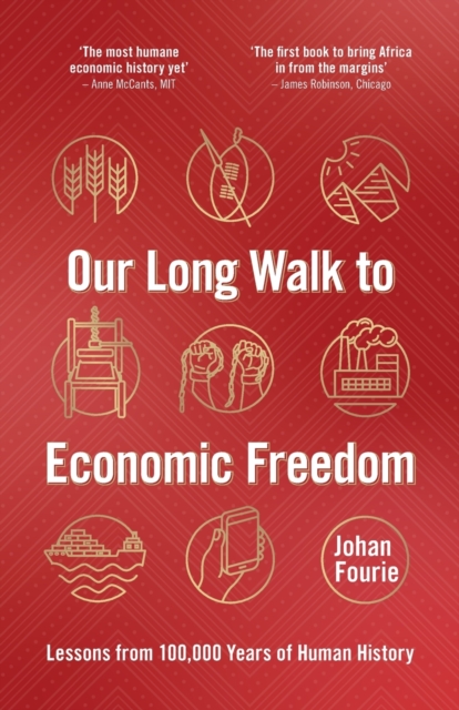 Our Long Walk to Economic Freedom : Lessons from 100,000 Years of Human History, Paperback / softback Book