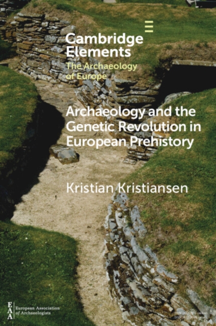 Archaeology and the Genetic Revolution in European Prehistory, PDF eBook