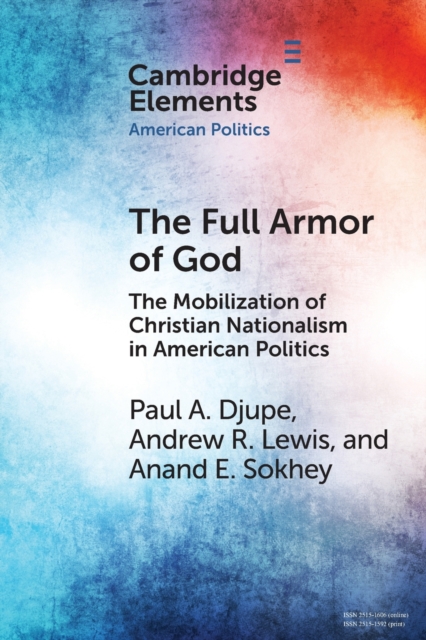 The Full Armor of God : The Mobilization of Christian Nationalism in American Politics, Paperback / softback Book