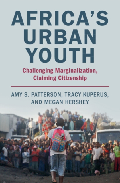 Africa's Urban Youth : Challenging Marginalization, Claiming Citizenship, PDF eBook