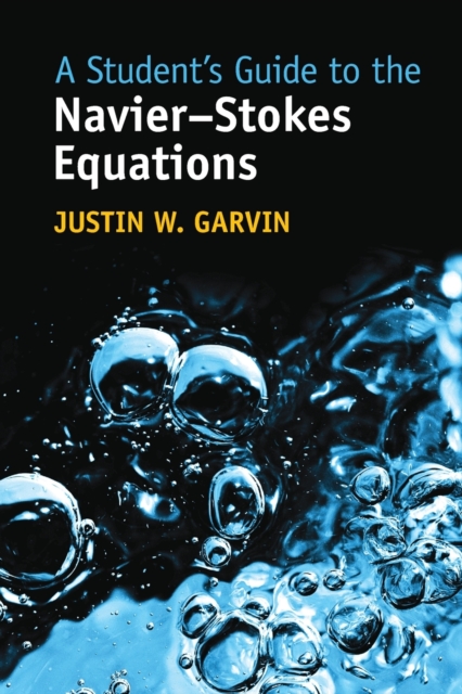 A Student's Guide to the Navier-Stokes Equations, Paperback / softback Book