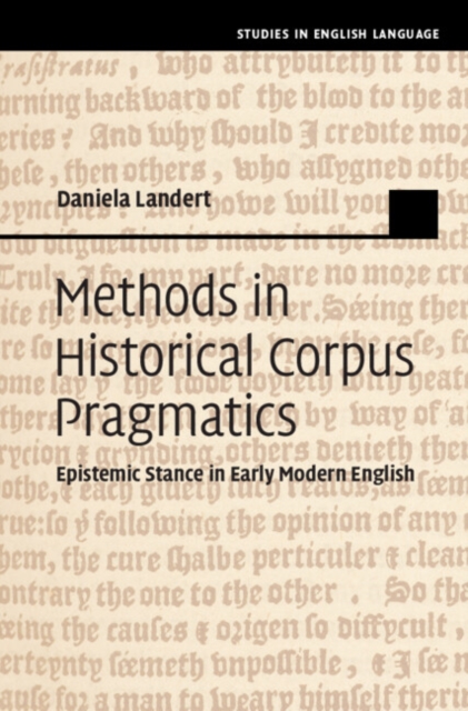 Methods in Historical Corpus Pragmatics : Epistemic Stance in Early Modern English, PDF eBook