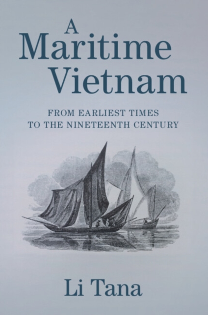 A Maritime Vietnam : From Earliest Times to the Nineteenth Century, Paperback / softback Book